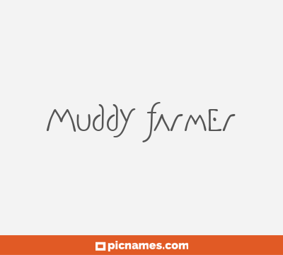 Muddy Farmer